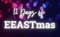 12 Days of EEASTmas