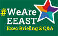We Are EEAST Exec Briefing and Q&A graphic