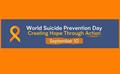 World Suicide Prevention Day Creating Hope Through Action Sept 10th