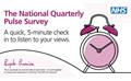 Image of clock and text The National Quarterly Pulse Survey. A quick 5 minute check in to listen to your views.